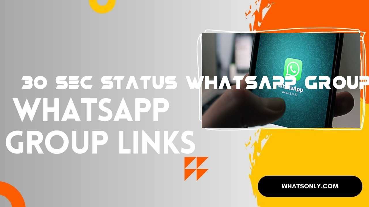 30 Sec Status Whatsapp Group Links