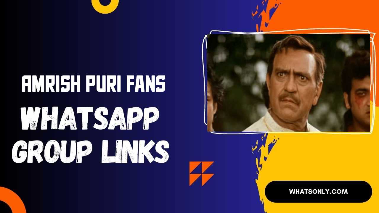 Amrish Puri Fans WhatsApp Group Links