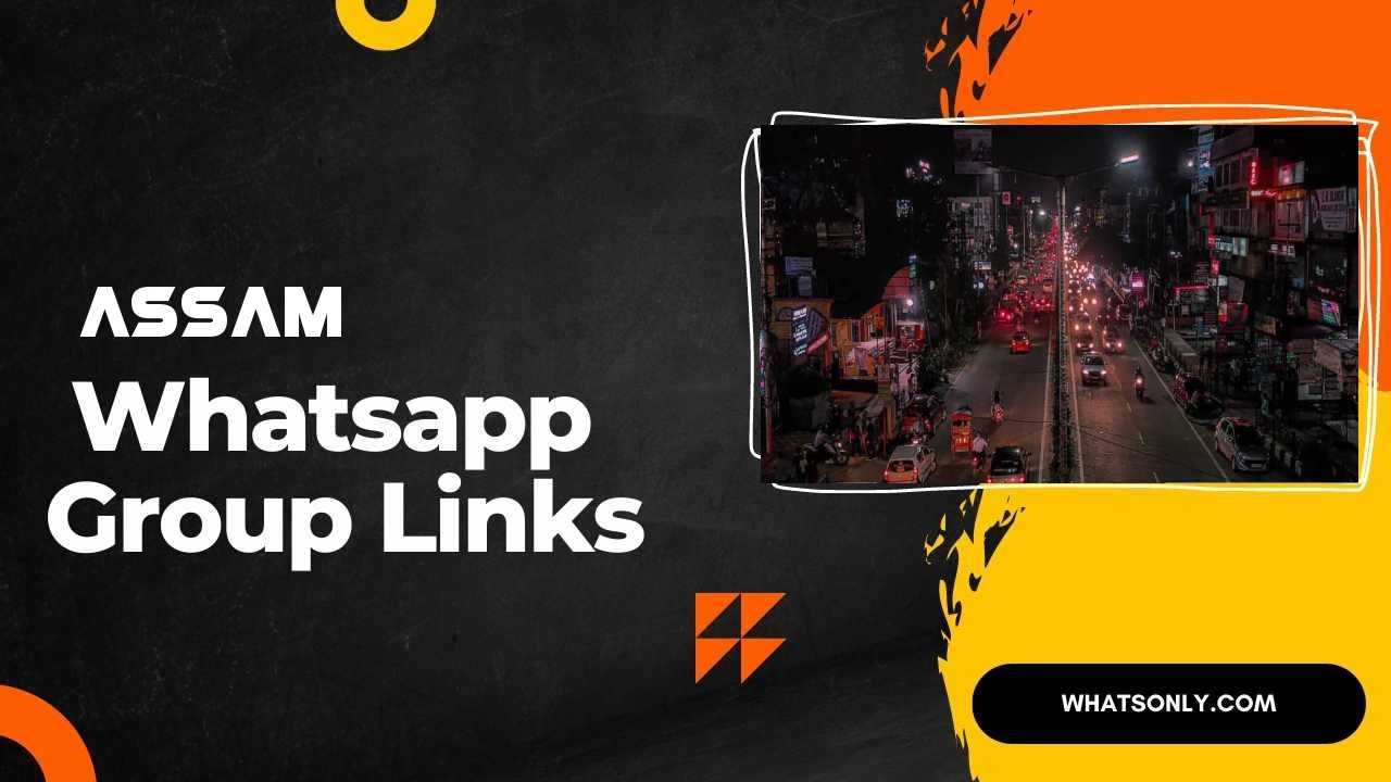 Assam WhatsApp Group Links