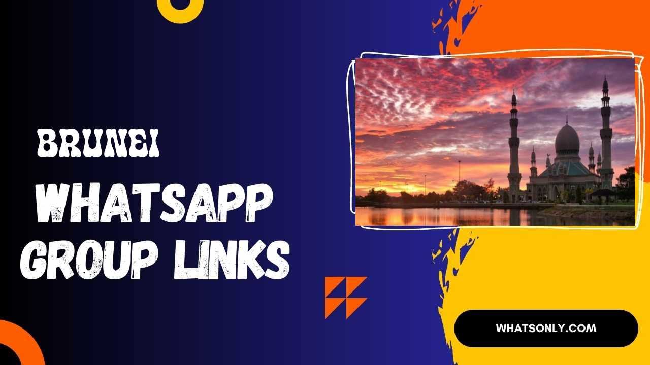 Brunei WhatsApp Group Links