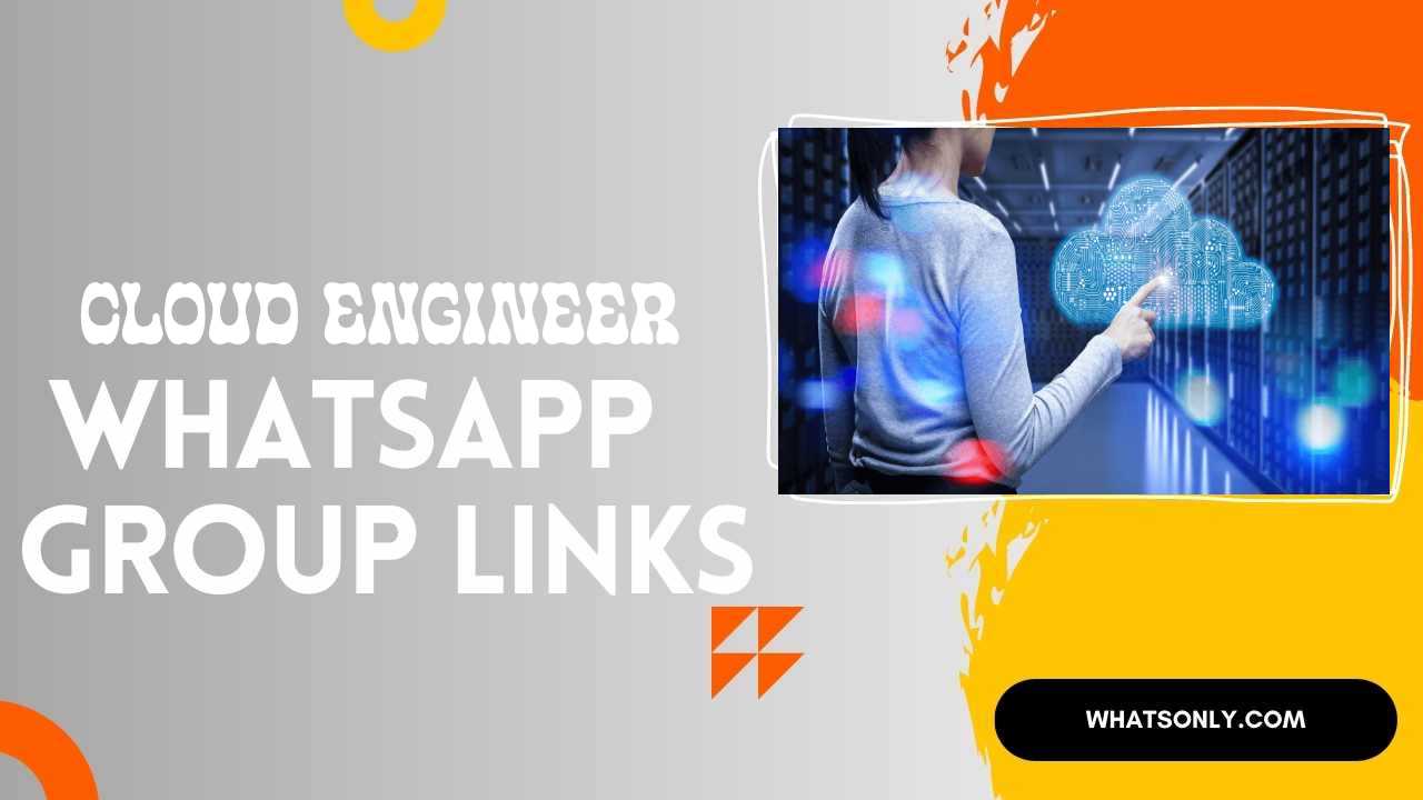 Cloud Engineer WhatsApp Group Links