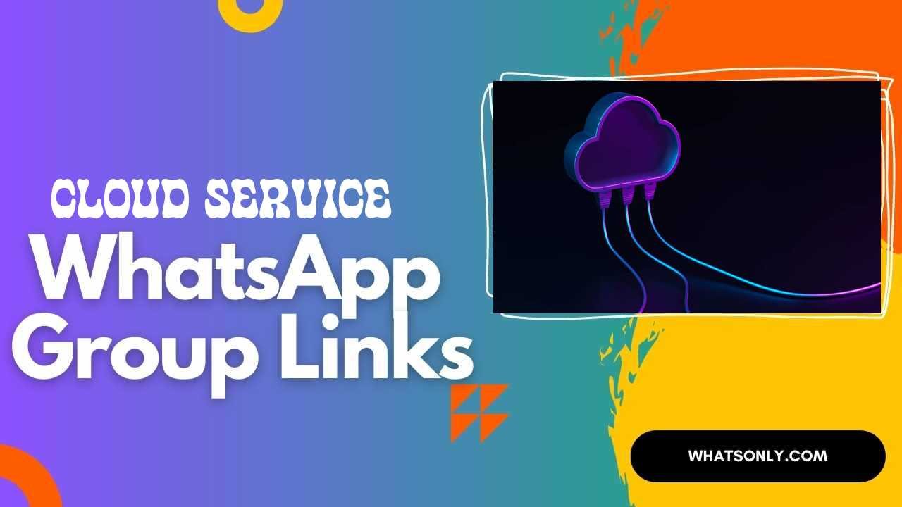 Cloud Service WhatsApp Group Links