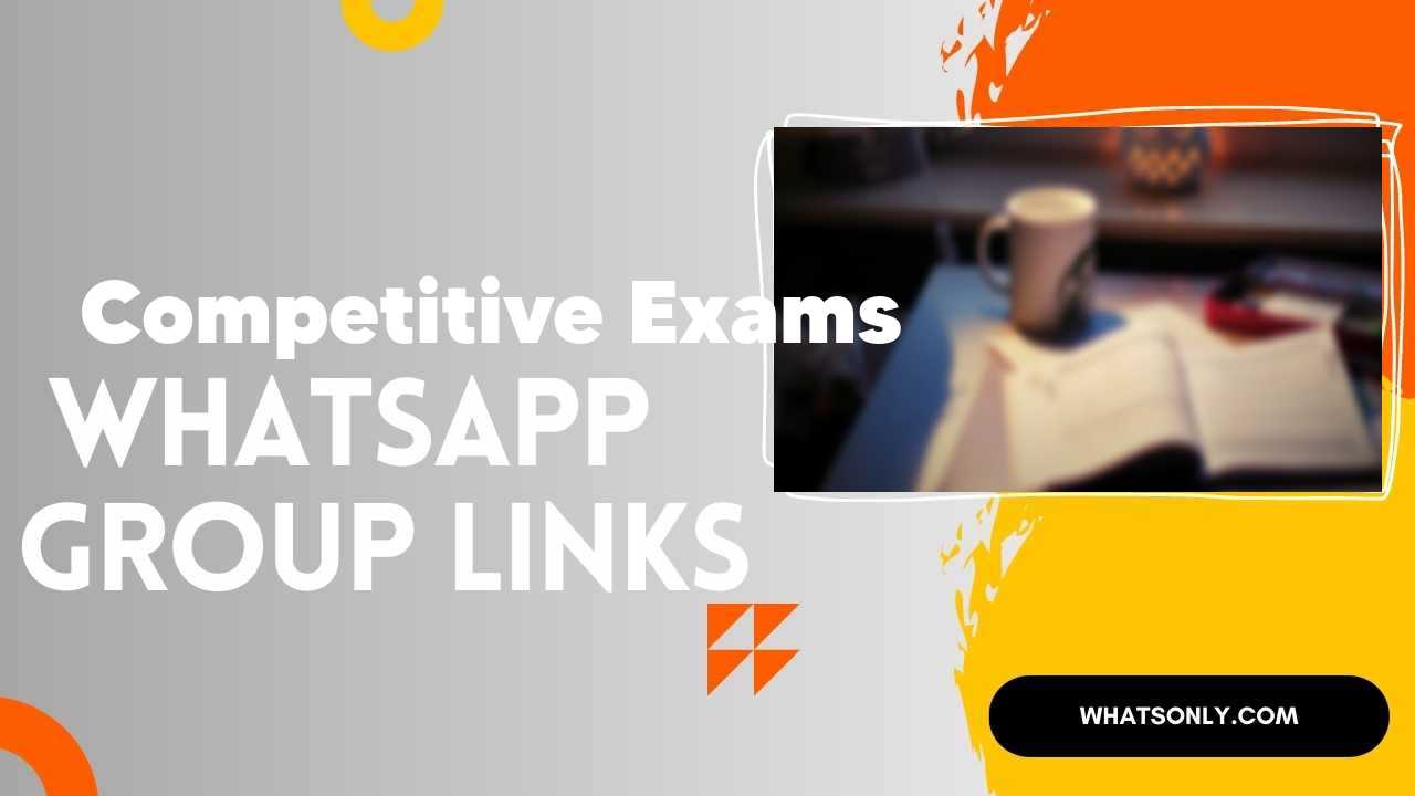 Competitive Exams WhatsApp Group Links