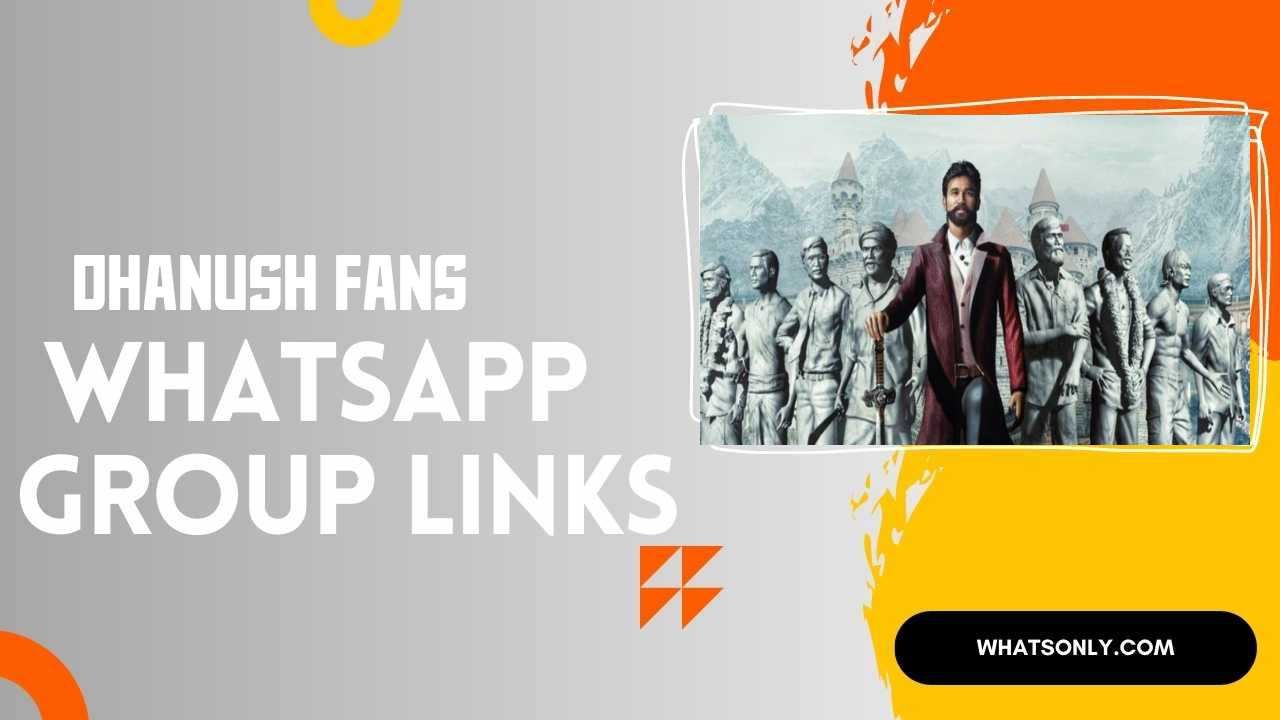 Dhanush Fans WhatsApp Group Links