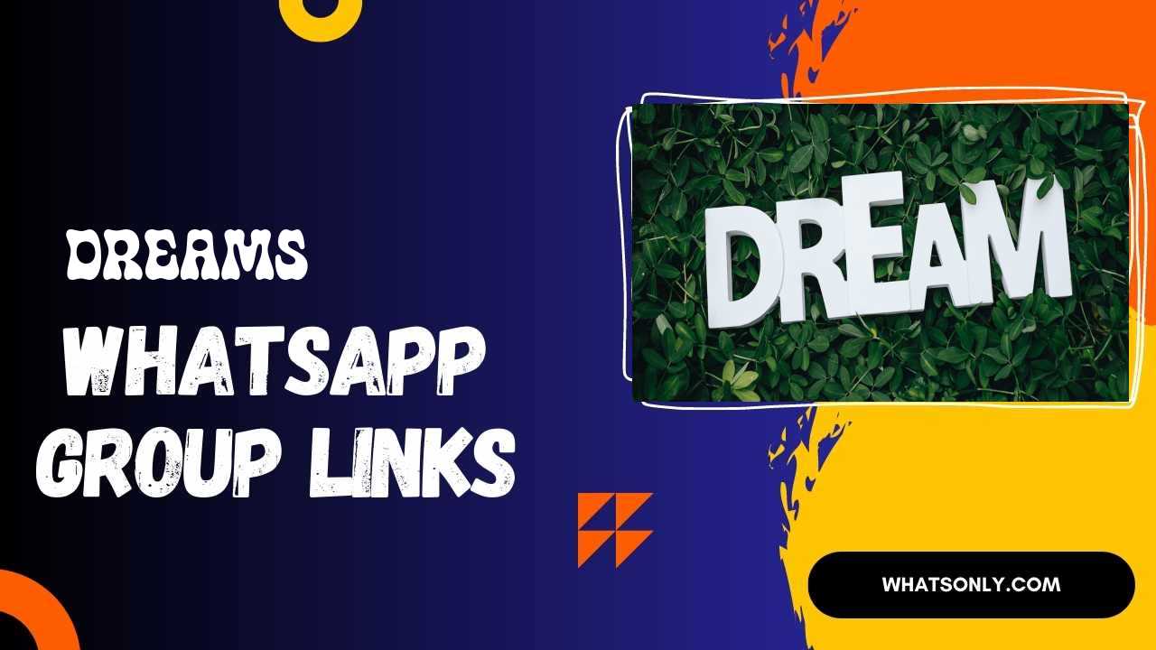 Dreams WhatsApp Group Links
