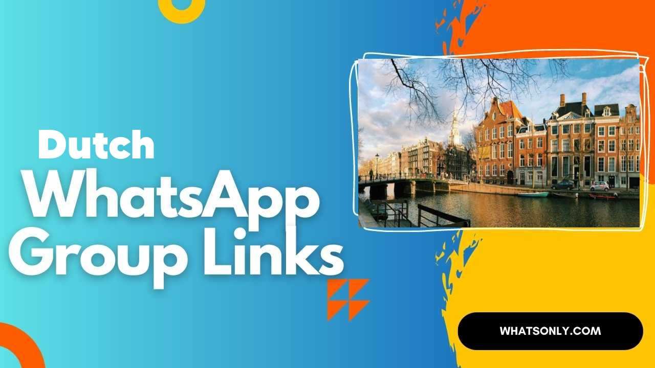 Dutch WhatsApp Group Links