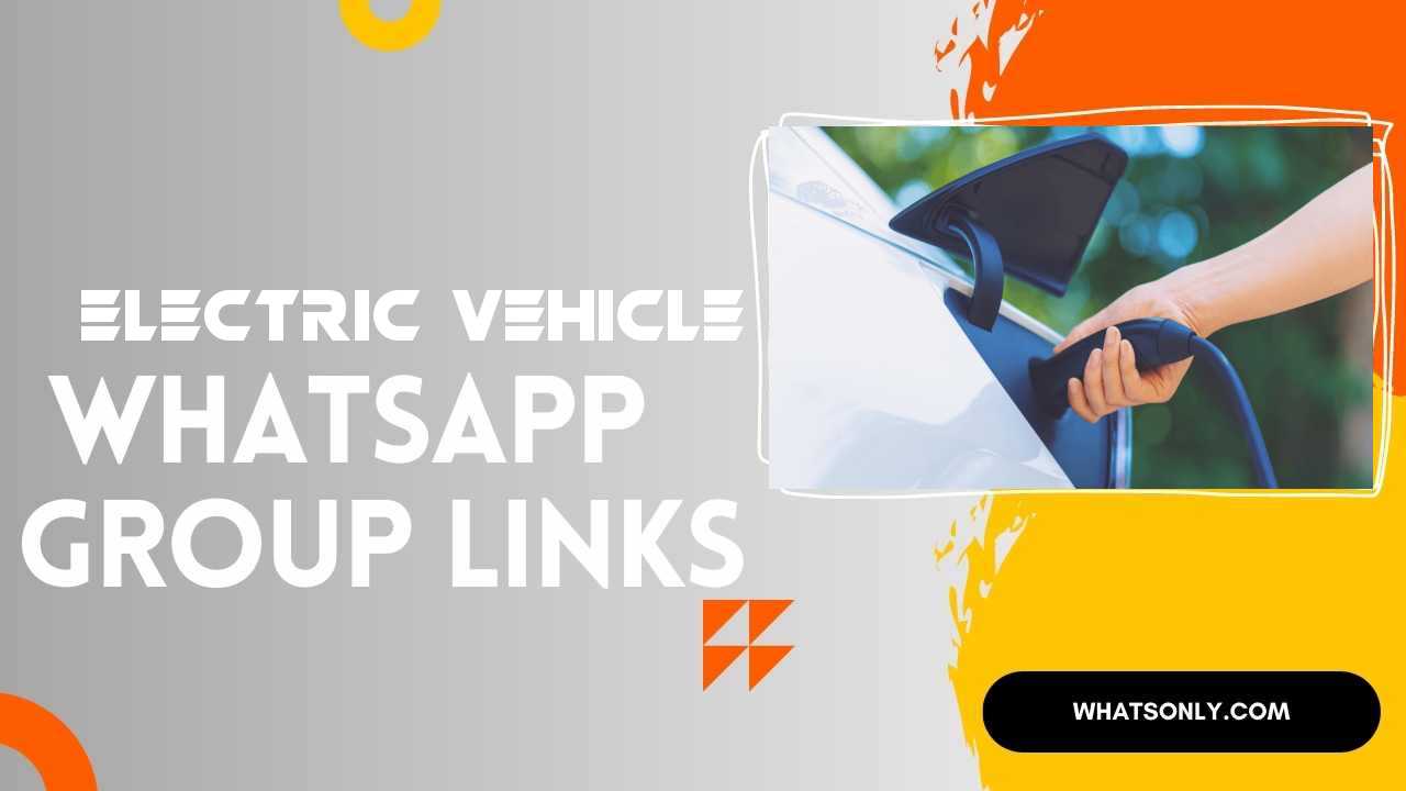 Electric Vehicle WhatsApp Group Links