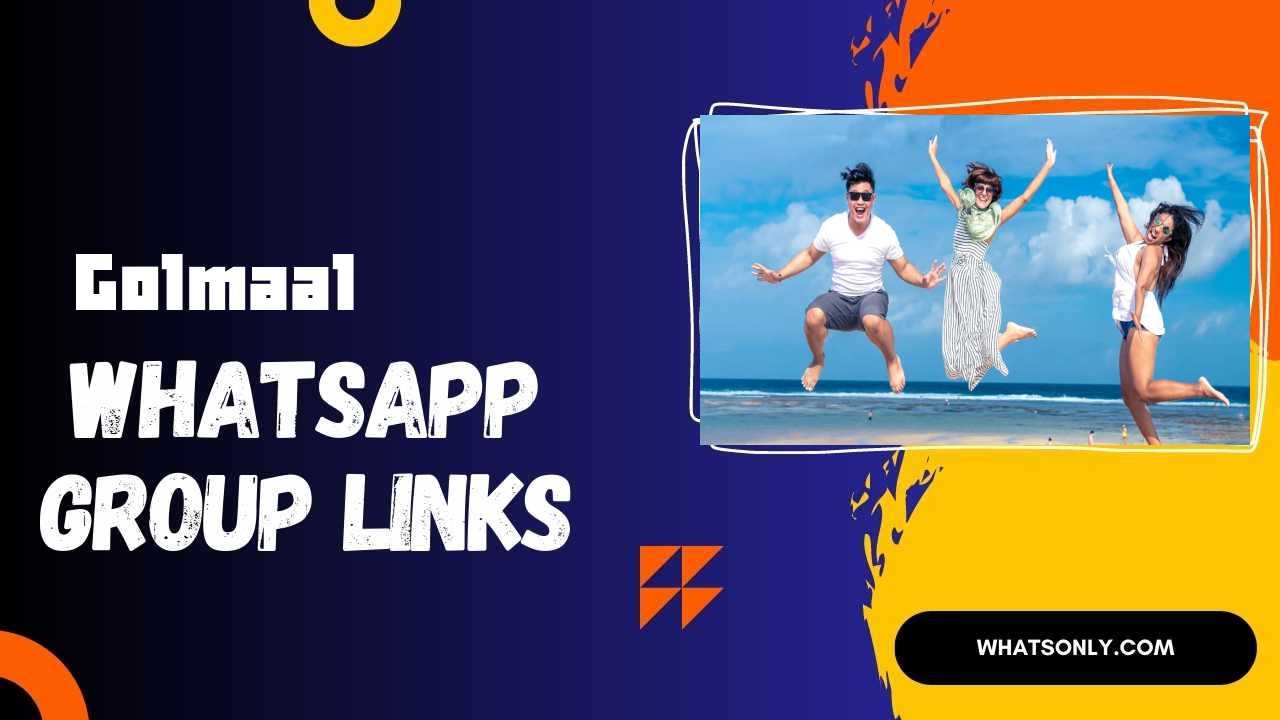 Golmaal WhatsApp Group Links