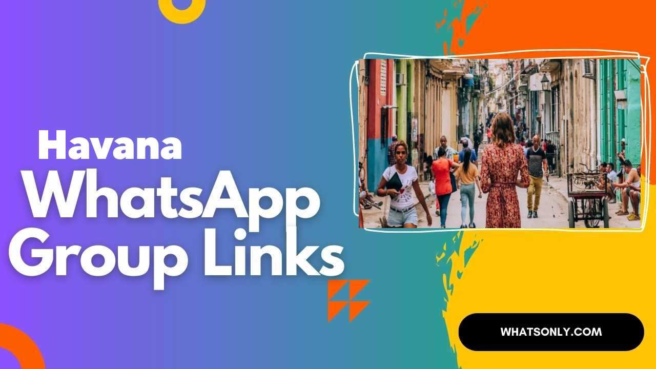 Havana WhatsApp Group Links