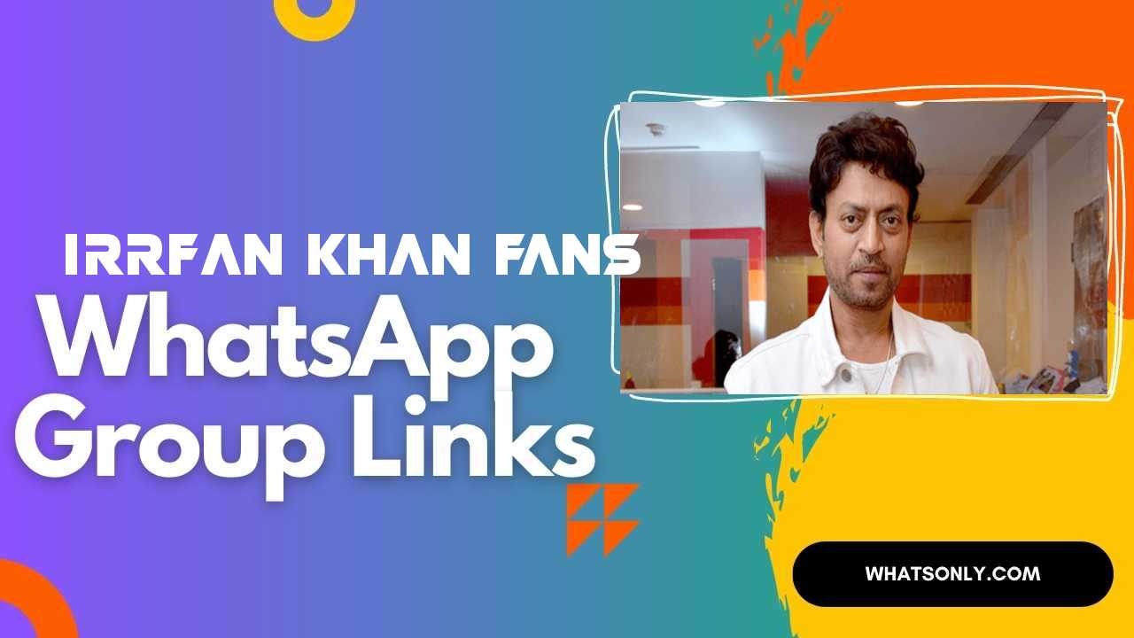 Irrfan Khan Fans WhatsApp Group Links