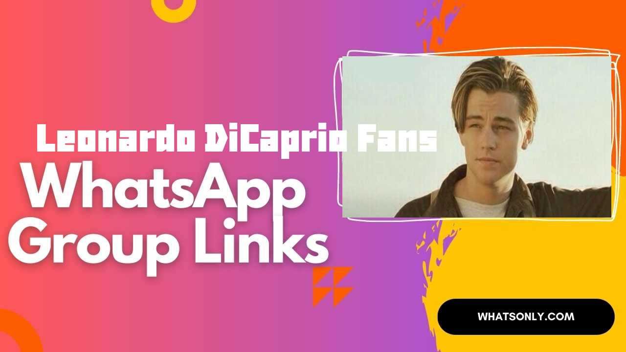 Leonardo DiCaprio Fans WhatsApp Group Links