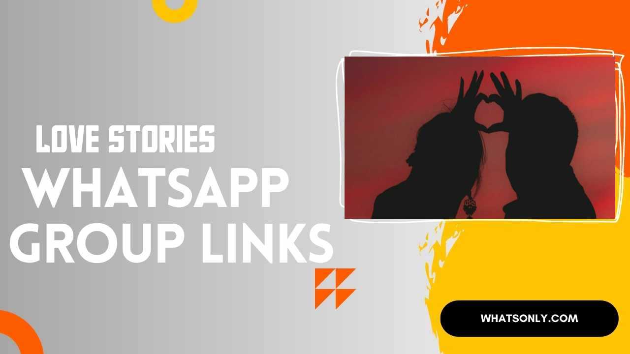 Love Stories WhatsApp Group Links