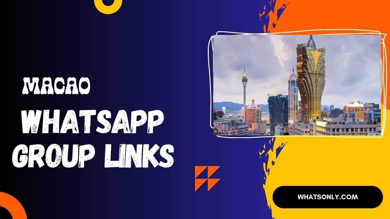 Macao WhatsApp Group Links