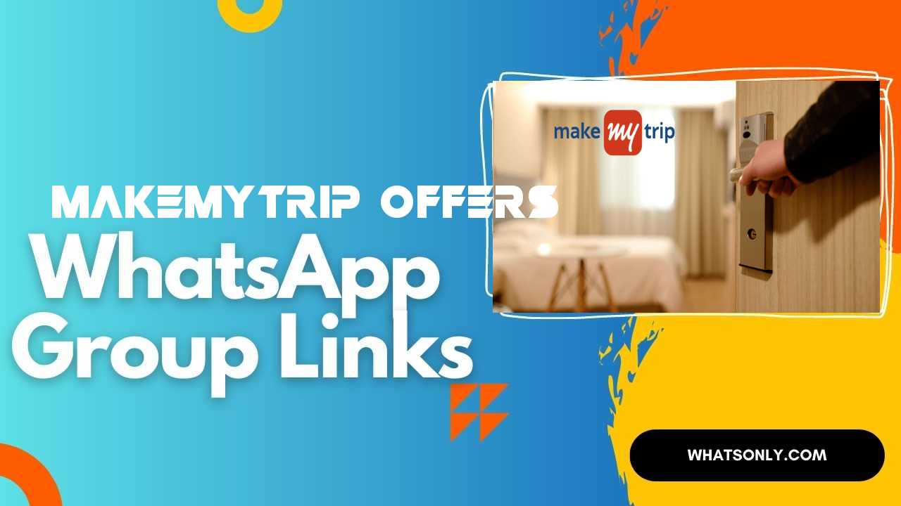 MakeMyTrip Offers WhatsApp Group Links