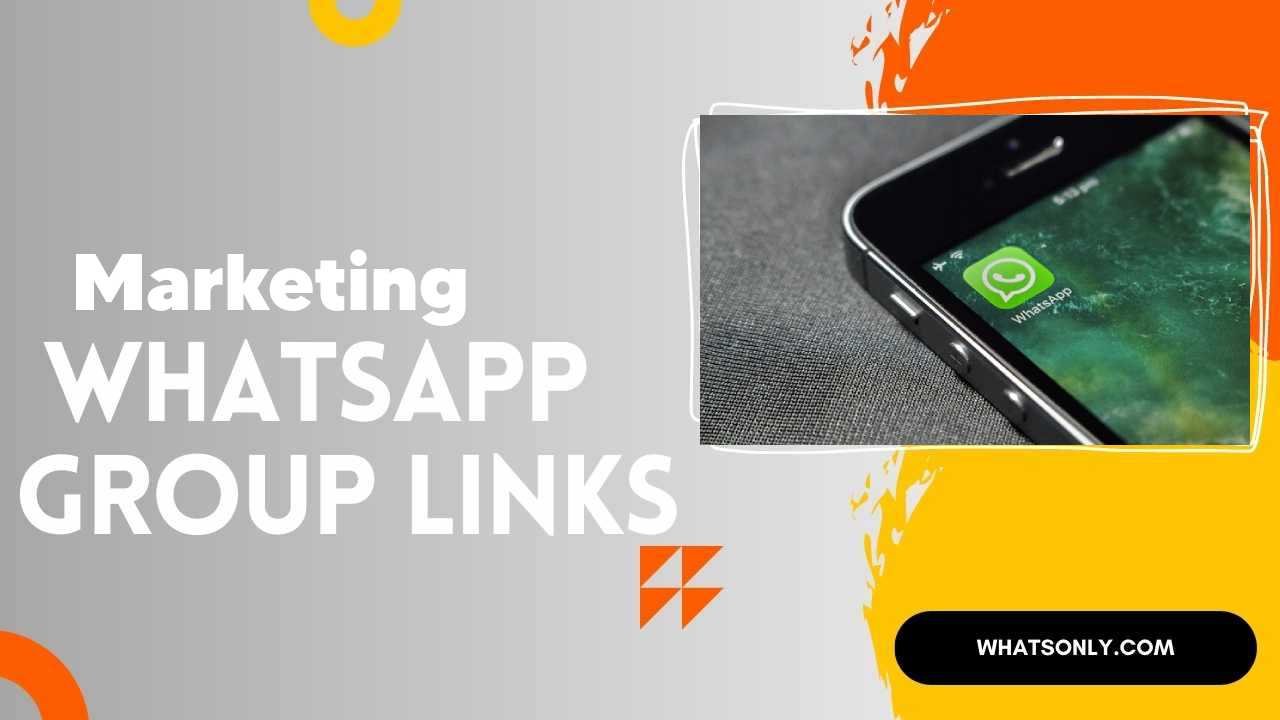 Marketing WhatsApp Group Links