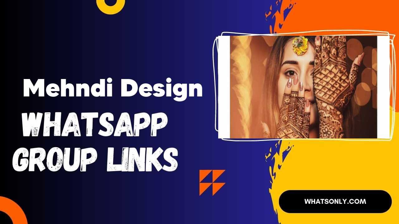 Mehndi Design WhatsApp Group Links