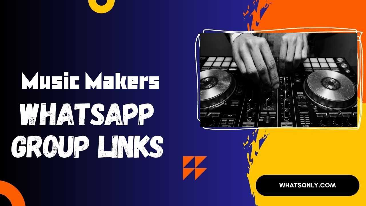 Music Makers WhatsApp Group Links