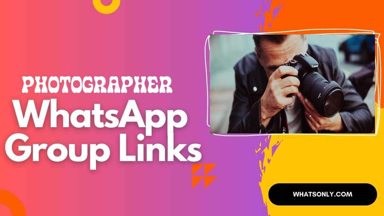 Photographer WhatsApp Group Links