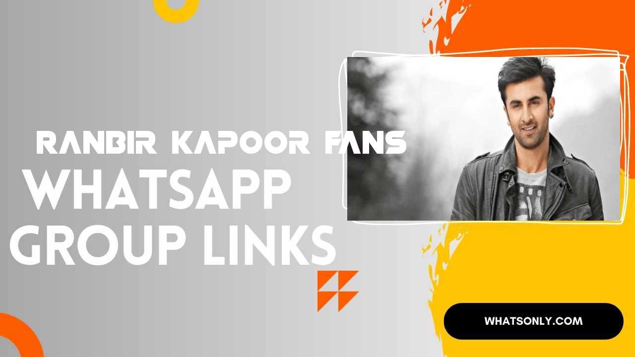 Ranbir Kapoor Fans WhatsApp Group Links