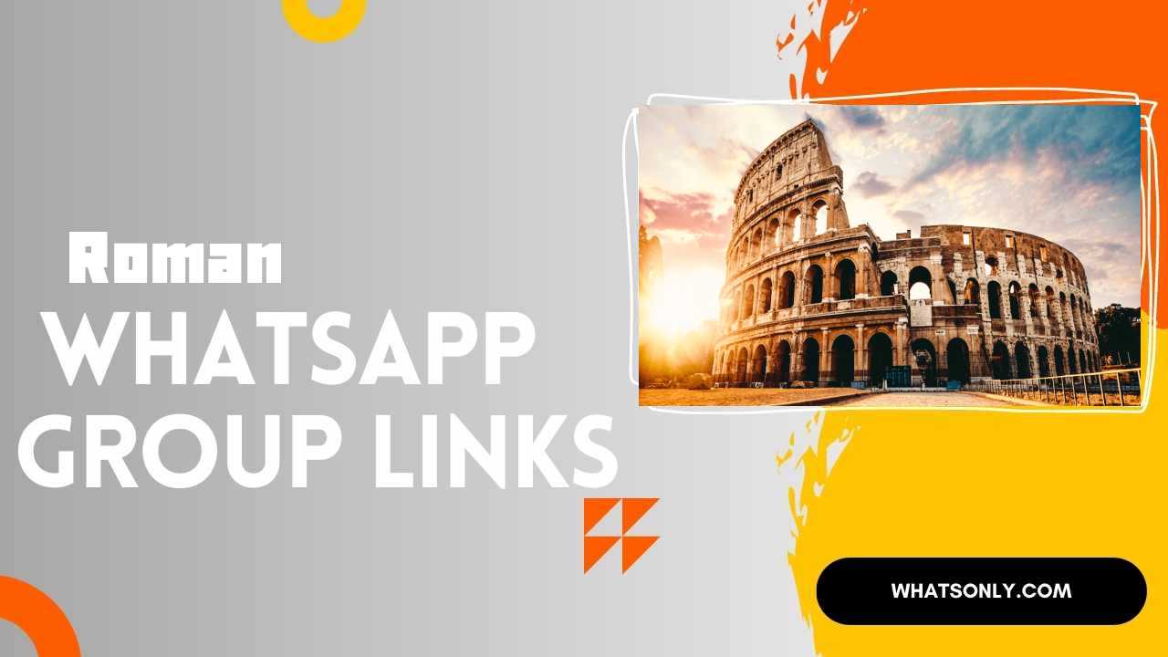 Roman WhatsApp Group Links