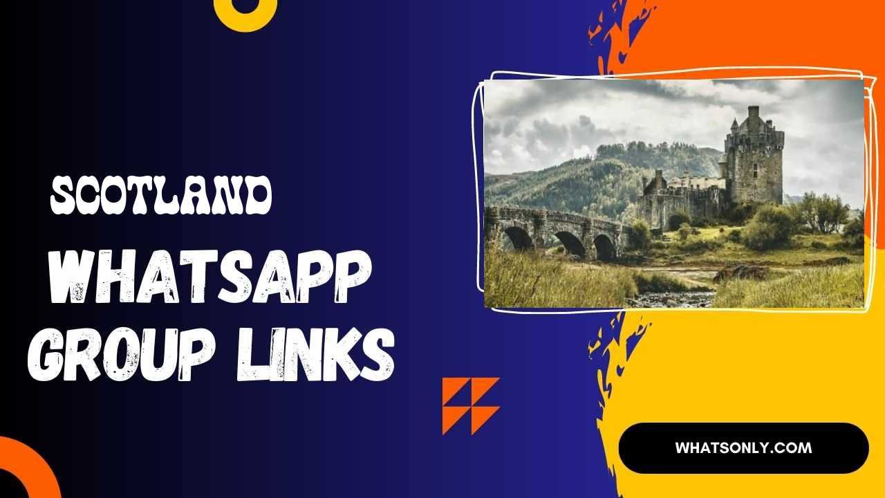 Scotland WhatsApp Group Links