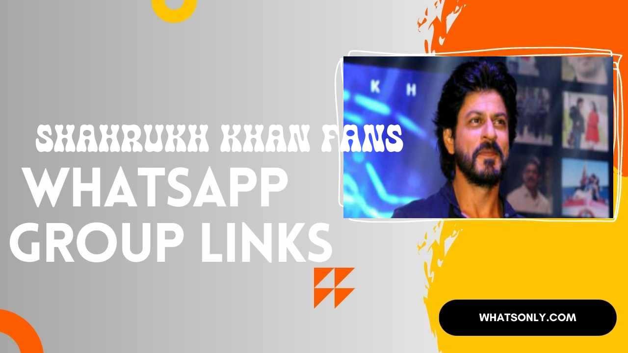 Shahrukh Khan Fans WhatsApp Group Links