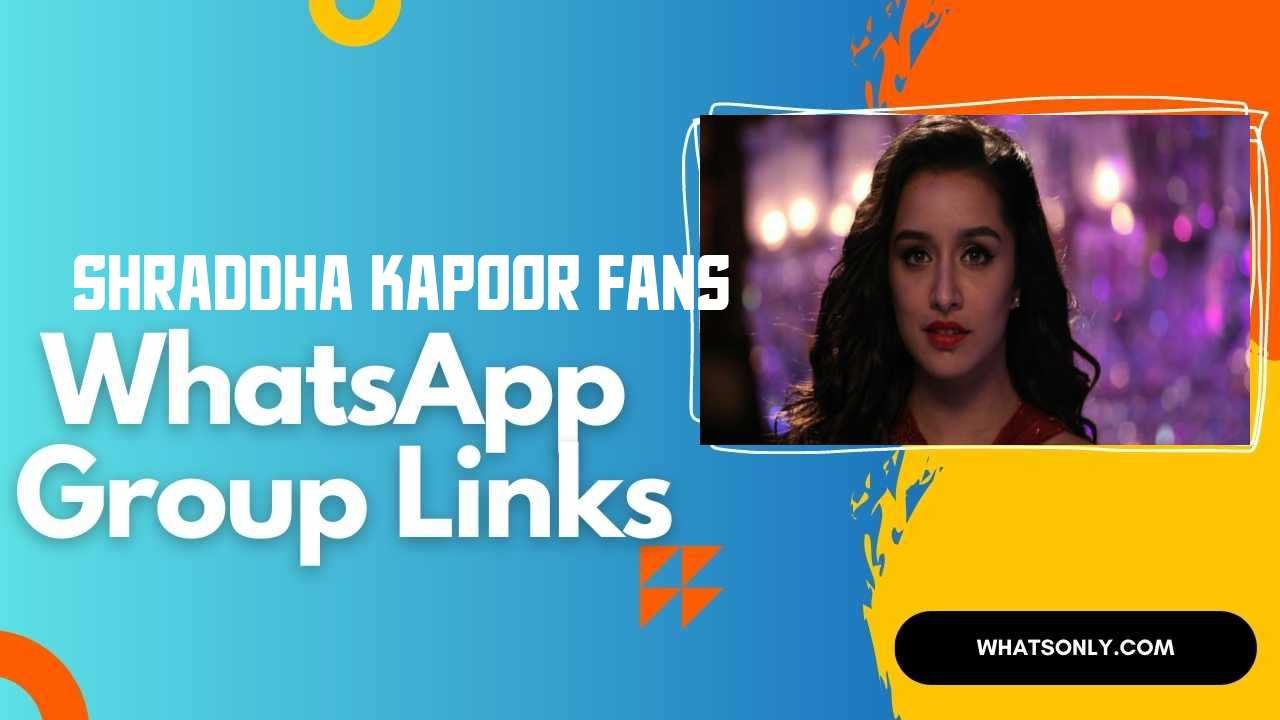 Shraddha Kapoor Fans WhatsApp Group Links