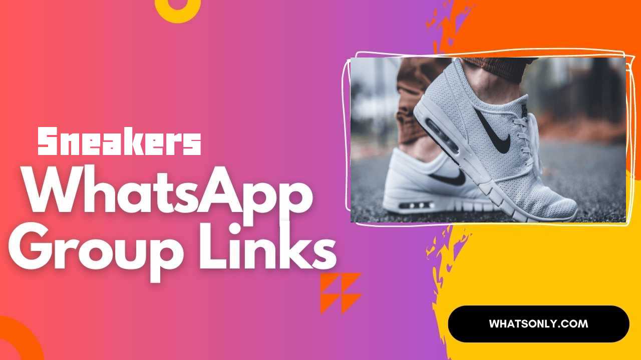 Sneakers WhatsApp Group Links