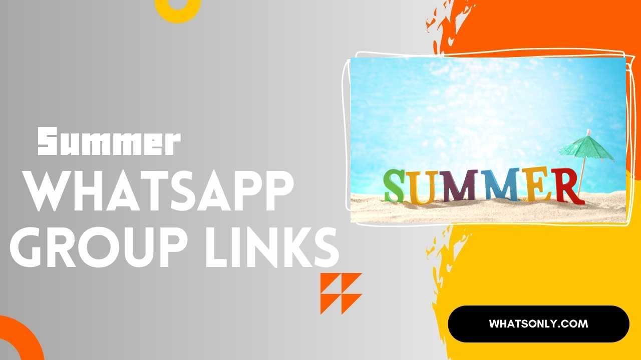 Summer WhatsApp Group Links
