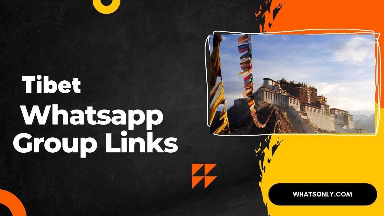 Tibet WhatsApp Group Links