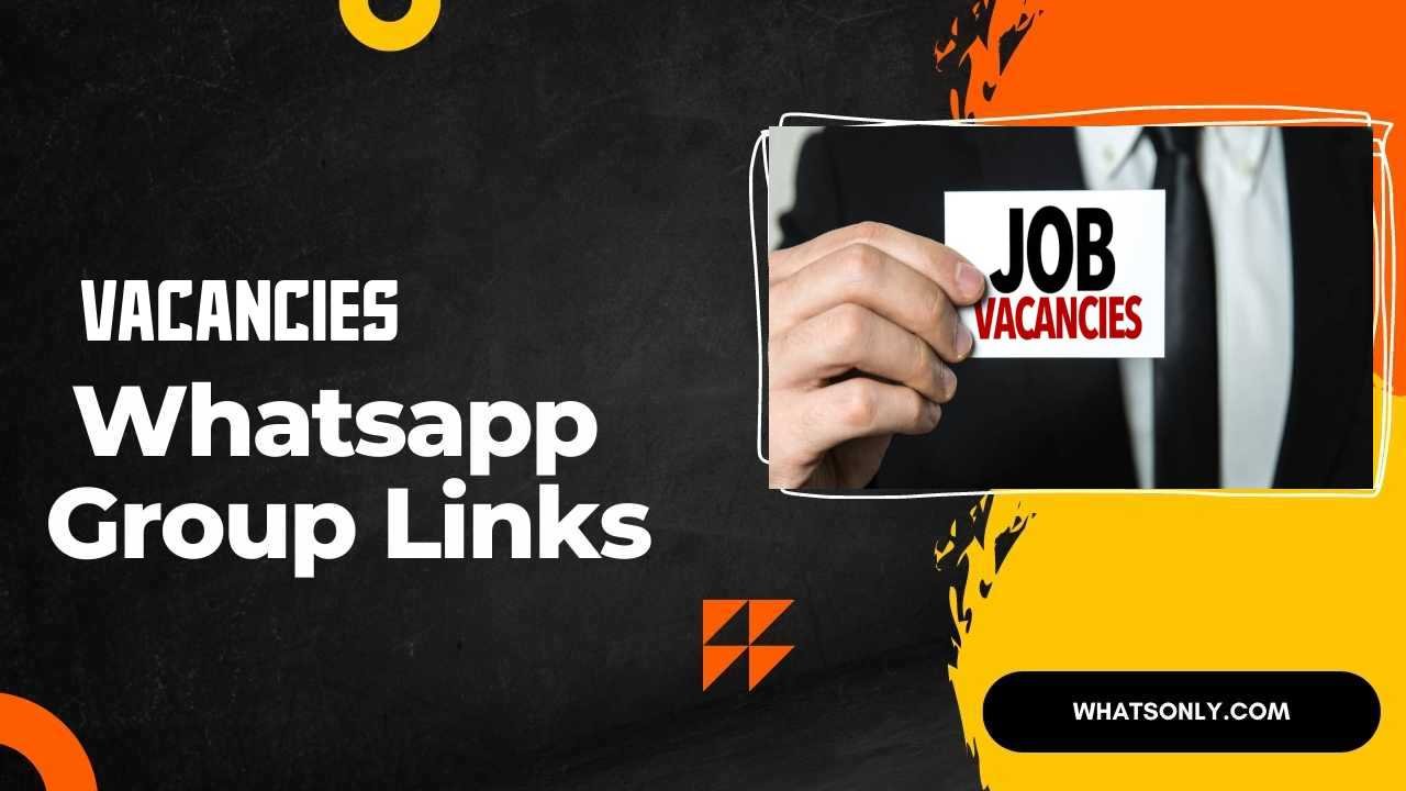 Vacancies WhatsApp Group Links