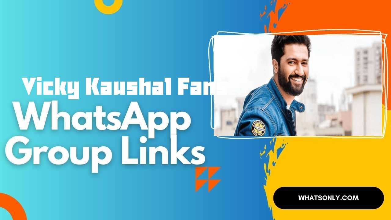 Vicky Kaushal Fans WhatsApp Group Links